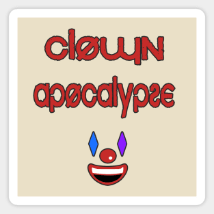 Clown Apocalypse Magnet